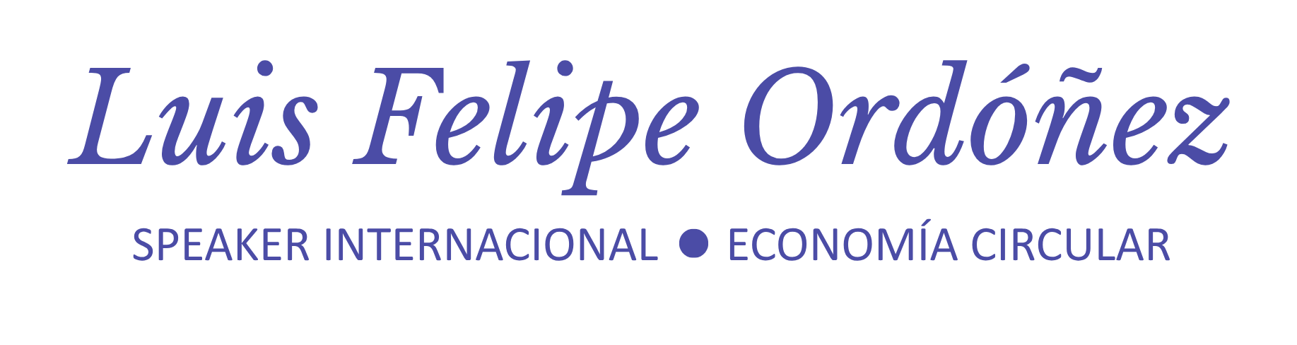 Luis Felipe Ordóñez_ Speaker Internacional en Economía Circular