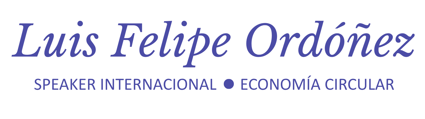 Luis Felipe Ordóñez_ Speaker Internacional en Economía Circular